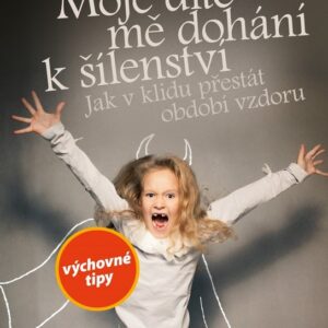 Moje dítě mě dohání k šílenství (Danielle Graf) (česky)
