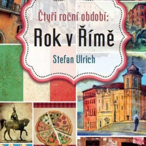 Čtyři roční období: Rok v Římě (Stefan Ulrich) (česky)