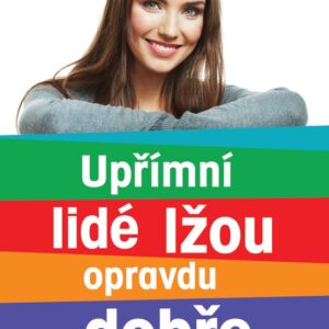 Upřímní lidé lžou opravdu dobře (Ute Ehrhardt) (česky)