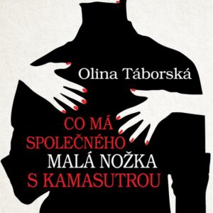 Co má společného malá nožka s Kamasutrou (Olina Táborská) (česky)