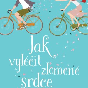 Jak vyléčit zlomené srdce (Anna Bell) (česky)