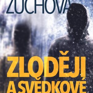 Zloději a svědkové (Svetlana Žuchová) (česky)