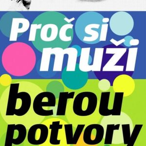 Proč si muži berou potvory (Sherry Argov) (česky)