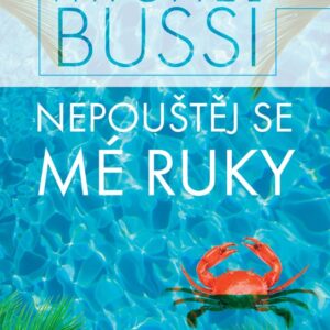 Nepouštěj se mé ruky (Michel Bussi) (česky)