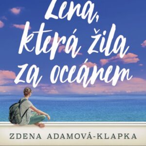 Žena, která žila za oceánem (Zdena Adamová Klapková) (česky)