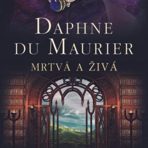 Mrtvá a živá (Daphne du Maurier) (česky)