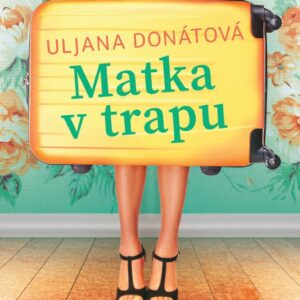 Matka v trapu (Uljana Donátová) (česky)