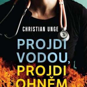 Projdi vodou, projdi ohněm (Christian Unge) (česky)