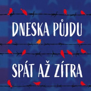 Dneska půjdu spát až zítra (Markéta Plechšmídová) (česky)