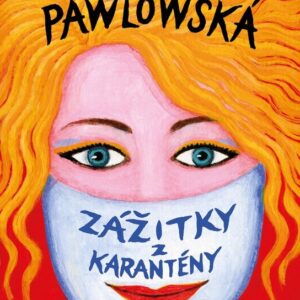 Zážitky z karantény (Halina Pawlowská) (česky)