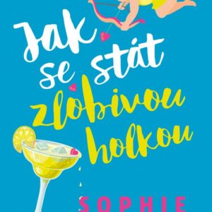 Jak se stát zlobivou holkou (Sophie Ranaldová) (česky)