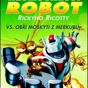 Nejmocnější robot Rickyho Ricotty - vs. obří moskyti z Merkuru (Dav Pilkey) (česky)