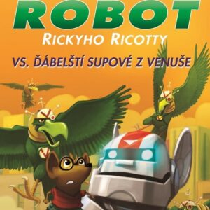 Nejmocnější robot Rickyho Ricotty vs. ďábelští supové z Venuše (Dav Pilkey) (česky)