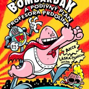 Kapitán Bombarďák a podivný plán profesora Prdolína (Dav Pilkey) (česky)