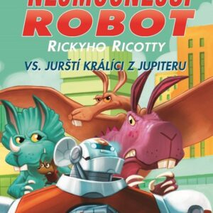 Nejmocnější robot Rickyho Ricotty vs. jurští králíci z Jupiteru (Dav Pilkey) (česky)