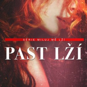 Past lží - Miluj mě lží (2.díl) (Tarryn Fisher) (česky)