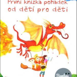 První knížka pohádek od dětí pro děti (česky)