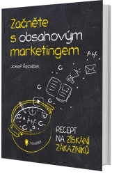 Začněte s obsahovým marketingem (Josef Řezníček) (česky)