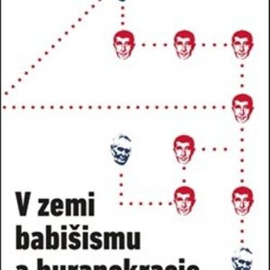 V zemi babišismu a buranokracie - Rozvrat české demokratické politiky v letech 2013 - 2020 (Bohumil Doležal) (česky)