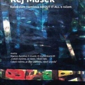 Rej Masek - Kolokvium rozmluva ABOUT IT ALL o ničem (Karel Nedbálek) (česky)
