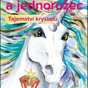 Ema a jednorožec – Tajemství krystalu (Lenka Němcová) (česky)