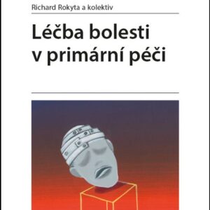 Léčba bolesti v primární péči (prof. MUDr. Richard Rokyta) (česky)
