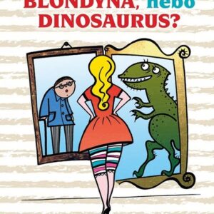 Důchodce, blondýna, nebo dinosaurus? (Jana Brůžková) (česky)