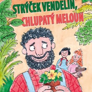 Strýček Vendelín, chlupatý meloun (Iva Gecková) (česky)