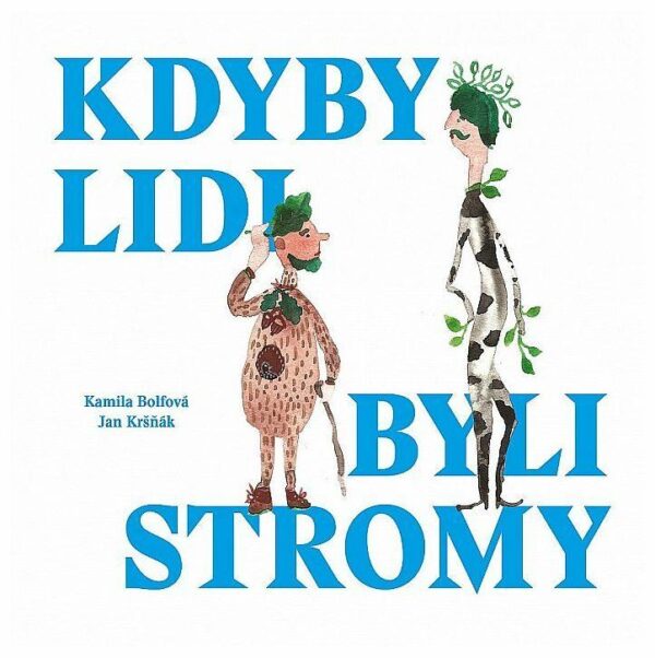 Kdyby lidi byli stromy (Kamila Bolfová) (česky)
