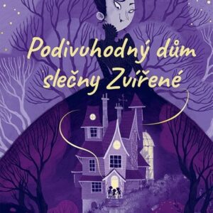 Podivuhodný dům slečny Zvířené (Magdalena Haiová) (česky)