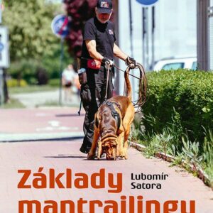 Základy mantrailingu - Výcviková příručka pro začátečníky (Lubomír Satora) (česky)