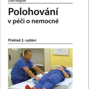 Polohování v péči o nemocné (Uwe Wagner) (česky)