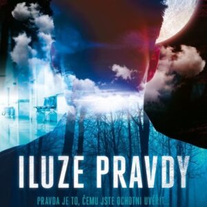 Iluze pravdy - Pravda je to, čemu jste ochotni uvěřit (Michal Vaněček) (česky)
