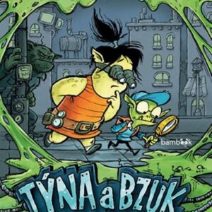 Týna a Bzuk - Případ splašenýho slizu (Liam O'Donnell) (česky)