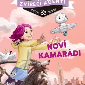 Zvířecí agenti Kati-e a Ti-bot - Noví kamarádi (Riina Kaarla) (česky)