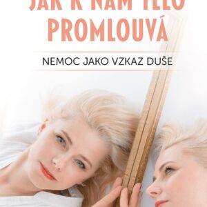 Jak k nám tělo promlouvá - Nemoc jako vzkaz duše (Šárka Vávrová) (česky)