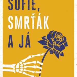 Sofie, Smrťák a já - Když vás navštíví Smrťák, začne být živo (Thees Uhlmann) (česky)