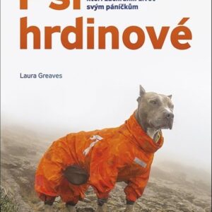 Psí hrdinové (Laura Greaves) (česky)