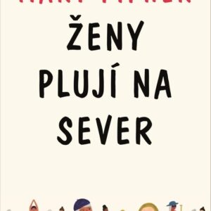 Ženy plují na sever (Mary Pipher) (česky)
