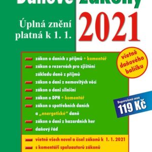 Daňové zákony 2021 - Úplná znění k 1. 1. 2021 (Hana Marková) (česky)