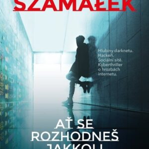 Ať se rozhodneš jakkoli (Jakub Szamałek) (česky)