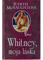 Whitney, moja láska (Judith McNaught)