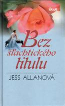 Bez šľachtického titulu (Jess Allan)