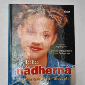 Si taká nádherná - Módne trendy pre dievčatá (Antonie Marquardt)