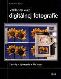 Základný kurz digitálnej fotografie (Heinz von Bülow)