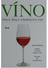 Víno - malá škola vinárskych fínt (Jens Priewe)