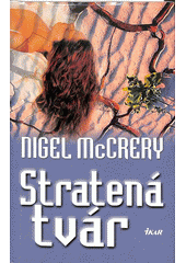 Stratená tvár (Nigel McCrery)