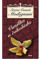 Vanilka a čokoláda (Sveva Casati Modignani)