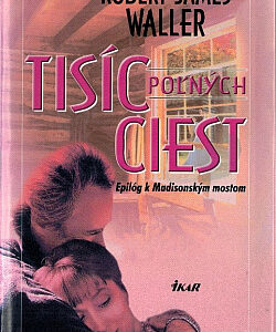 Tisíc poľných ciest (Robert James Waller)