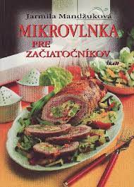 Mikrovlnka pre začiatočníkov (Jarmila Mandžuková)